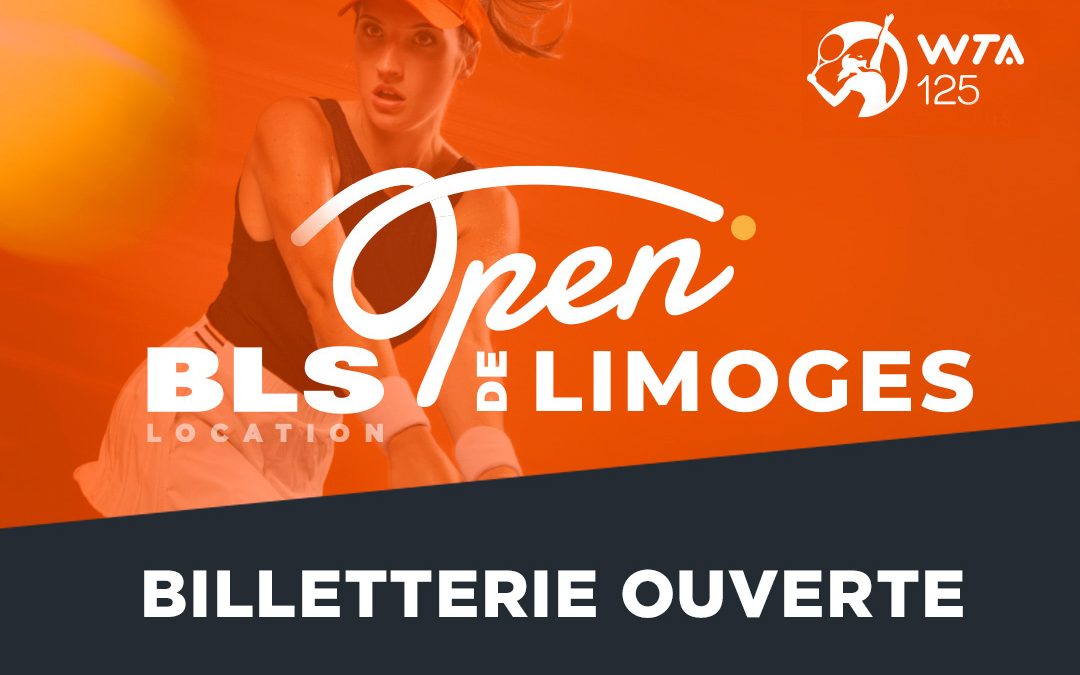 La billetterie de l&rsquo;Open BLS de Limoges 2021 est ouverte !